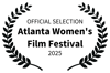 OFFICIAL SELECTION - Atlanta Womens Film Festival - 2025